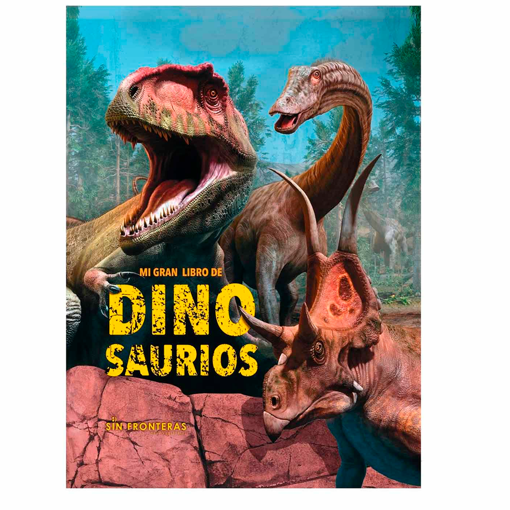 Mi Gran Libro De Dinosaurios Sin Fronteras Libro x 1.0 MI GRAN LIBRO DE DINOSAURIOS ¿Qué tiene en común un dinosaurio y una gallina? ¿Eres más alto que un dinosaurio? ¿Los dinosaurios podían volar? ¿Es verdad que algunos dinosaurios tenían plumas? ¿De qu