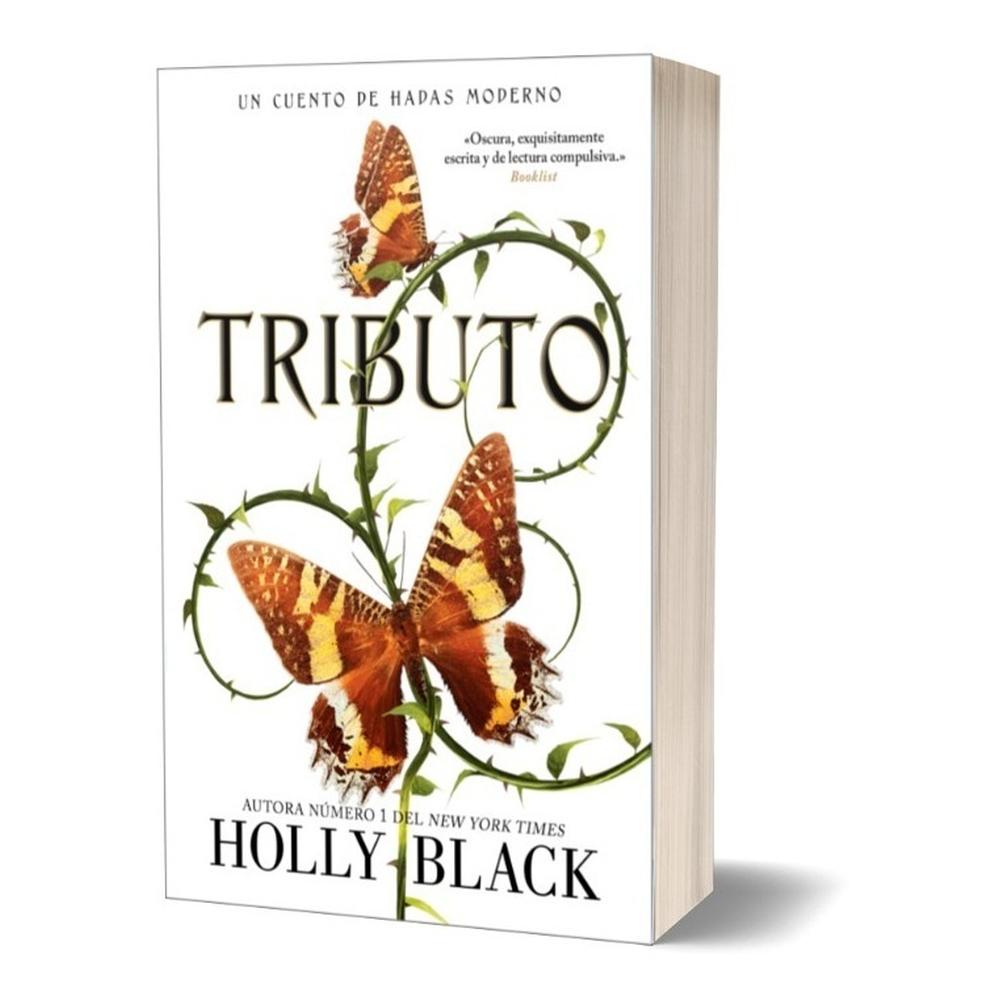Tributo. Holly Black Generico Libro x 1.0 Tributo HOLLY BLACK Traducción de Jaime Valero Holly Black es una autora superventas internacional: se han vendido más de 12 millones de sus libros en todo el mundo. Tras el extraordinario éxito de