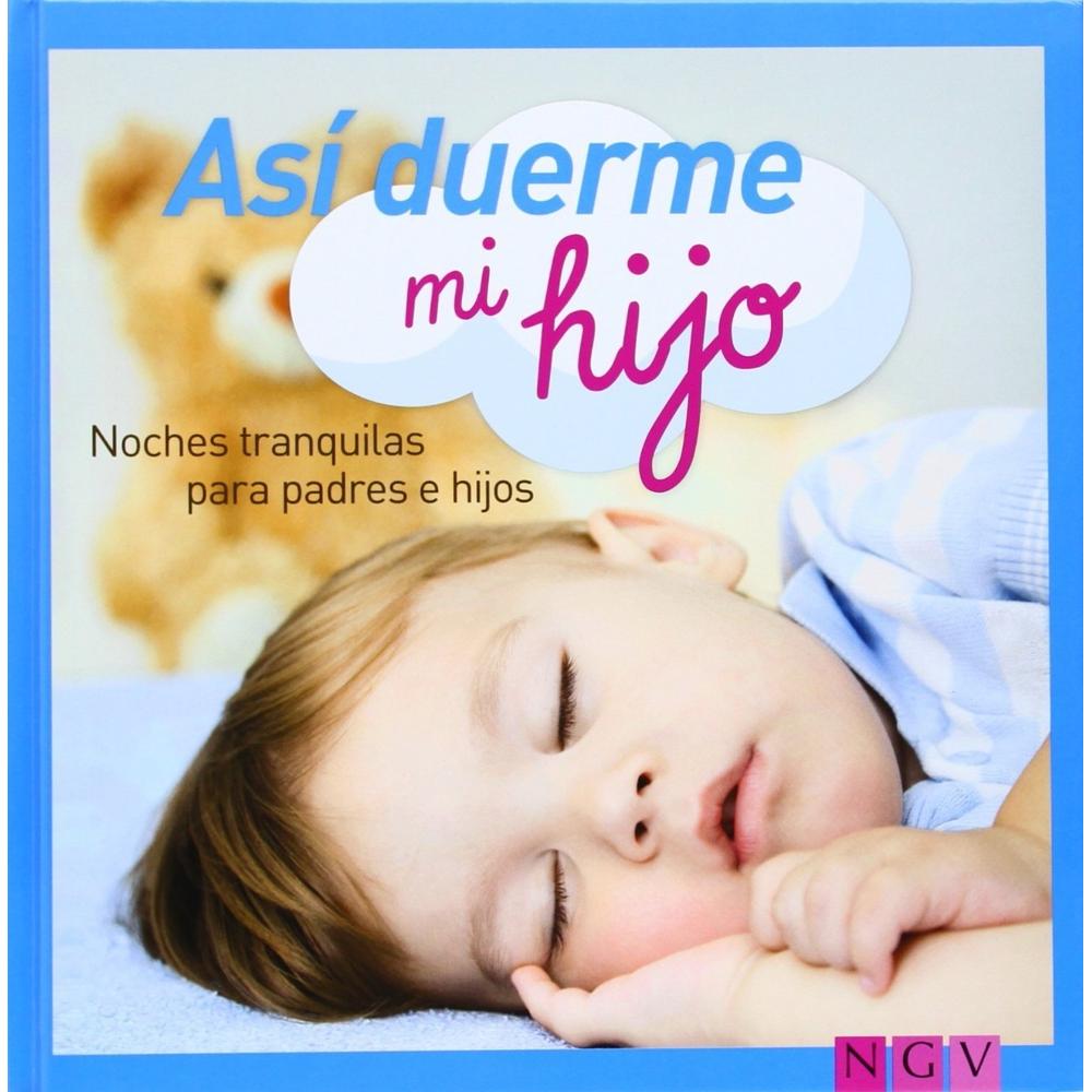 Así Duerme Mi Hijo (t.d) Naumann & Gobel Verlagsgesellschaft Libro x 1.0 ASI DUERME MI HIJO(T.D)  Ficha técnica de ASI DUERME MI HIJO Nº de páginas: 96 Editorial: NAUMANN & GÖBEL VERLAGSGESELLSCHAFT MBH Idioma: CASTELLANO Encuadernación: Tapa dura ISBN: 9783625004394 Año d