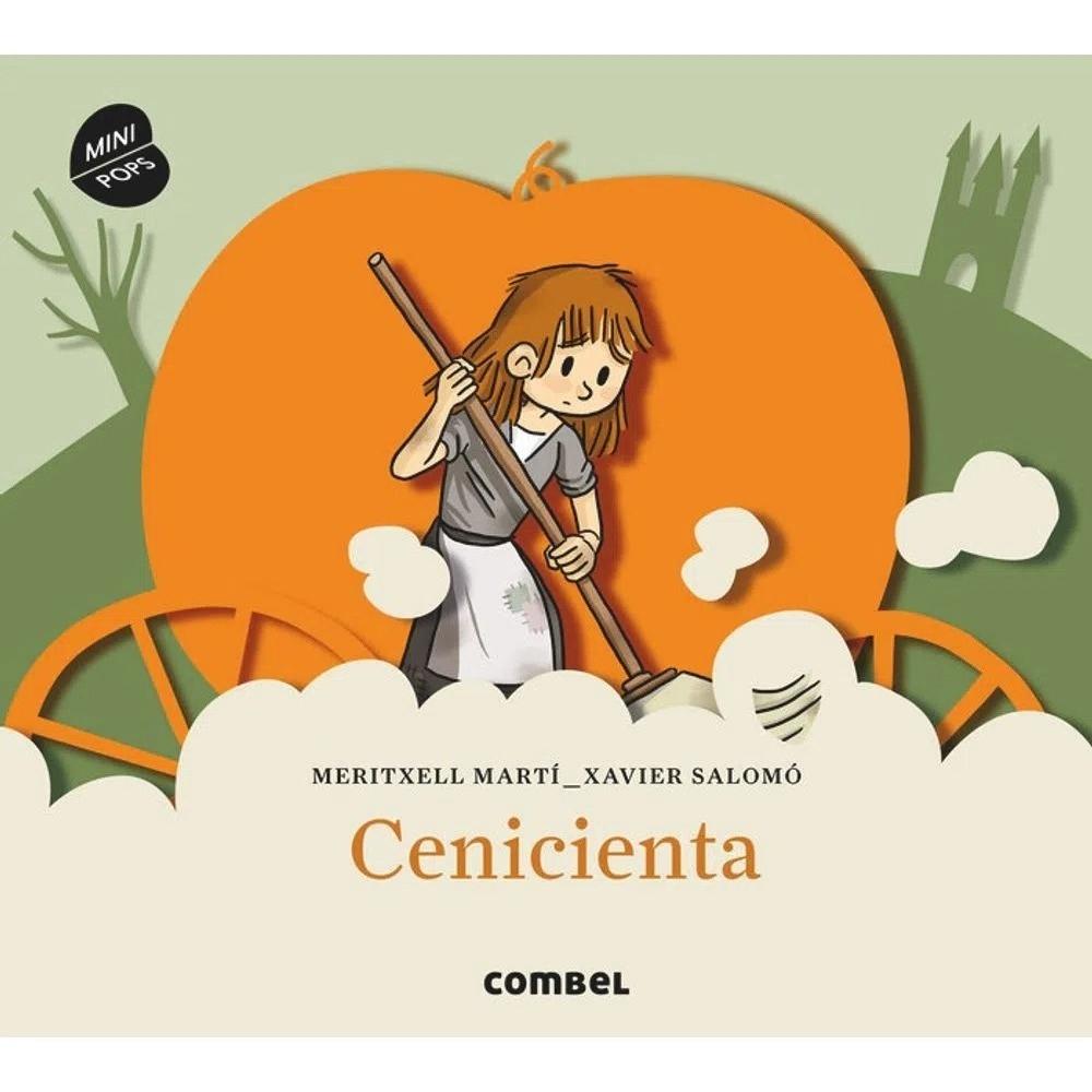 Cenicienta. Minipops Combel Editorial Libro x 1.0 CENICIENTA minipop td Combel  ¿Queréis ver el vestido que llevará Cenicienta en el baile de palacio de esta nueva visión del cuento clásico? Entrad en los escenarios pop-up de este nuevo título de la 