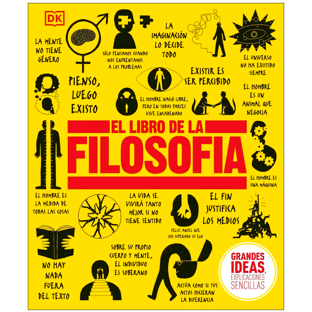 El Libro De La Filosofía Dk Libro x 1.0 GRANDES IDEAS -EL LIBRO DE LA FILOSOFIA El libro de la filosofía explora la historia y los conceptos de la filosofía y desmitifica una materia considerada intimidante por su complejidad. ¿Siguen sie