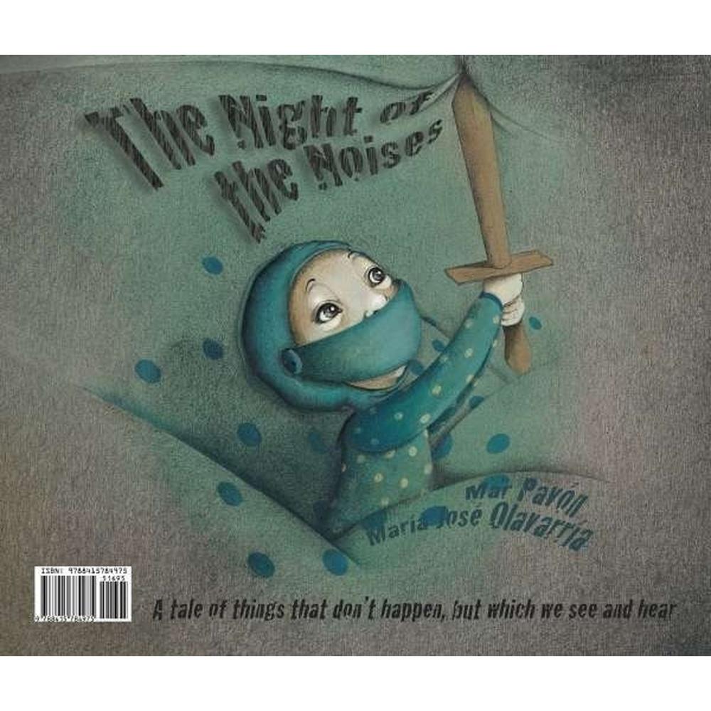 The Night Of The Noises (t.d) Generico Libro x 1.0 THE NIGHT OF THE NOISES / THE NOISES OF THE NIGHT (edición en inglés) MAR PAVON  Resumen  Lolo is a very brave boy, but when night falls dead snuggles under the sheets in fear. And in the middle of th