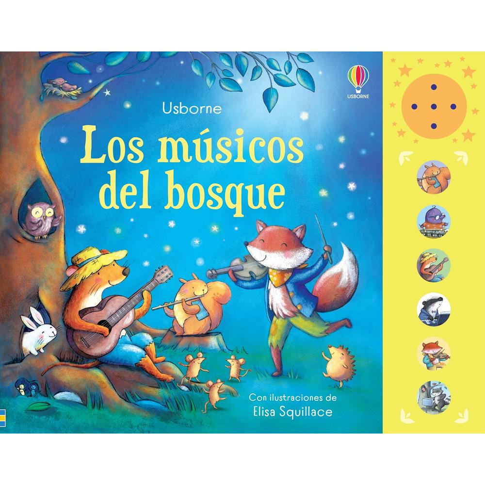 Los Musicos Del Bosque (T.D) Usborne Libro x 1.0 Los Musicos Del Bosque (T.D)   Un precioso libro sonoro que recoge la historia de unos simpáticos animales que van a hacer un concierto nocturno en el bosque. Los peques deberán presionar los botones 