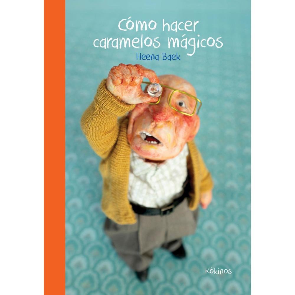 Cómo Hacer Caramelos Mágicos. Heena Baek (T.D) Kokinos Libro Físico x 1 Cómo Hacer Caramelos Mágicos. Heena Baek (T.D) Kokinos Libro Físico x 1