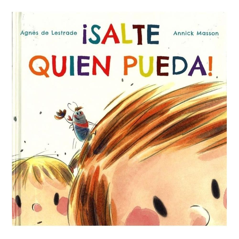 Salte Quien Pueda! (t.d). Agnes De Lestrade Tramuntana Editorial Libro x 1.0 ¡SALTE QUIEN PUEDA!  Yo, soy el más feliz de la tierra, ¡cuándo me acurruco en la melena de mi caballo preferido! ¡Pues sí, yo soy el piojo! y tengo un súper caballo. ¡Venga, arre, caballito! ¡Un libr
