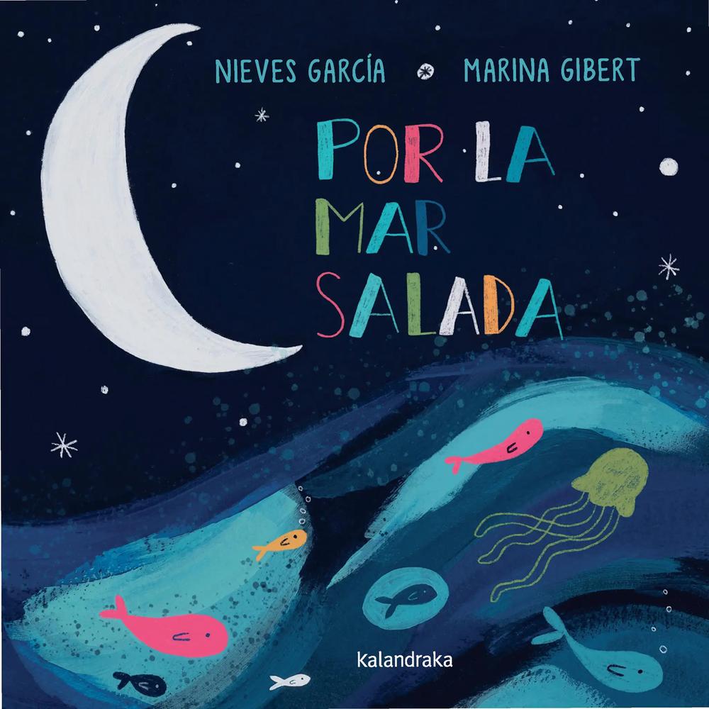 Por La Mar Salada Kalandraka Libro x 1.0 Por La Mar Salada (24) La noche y los sueños ofrecen a grandes y pequeños una maravillosa oportunidad para vivir aventuras compartidas. En esta ocasión, un viaje extraordinario por la superficie y p