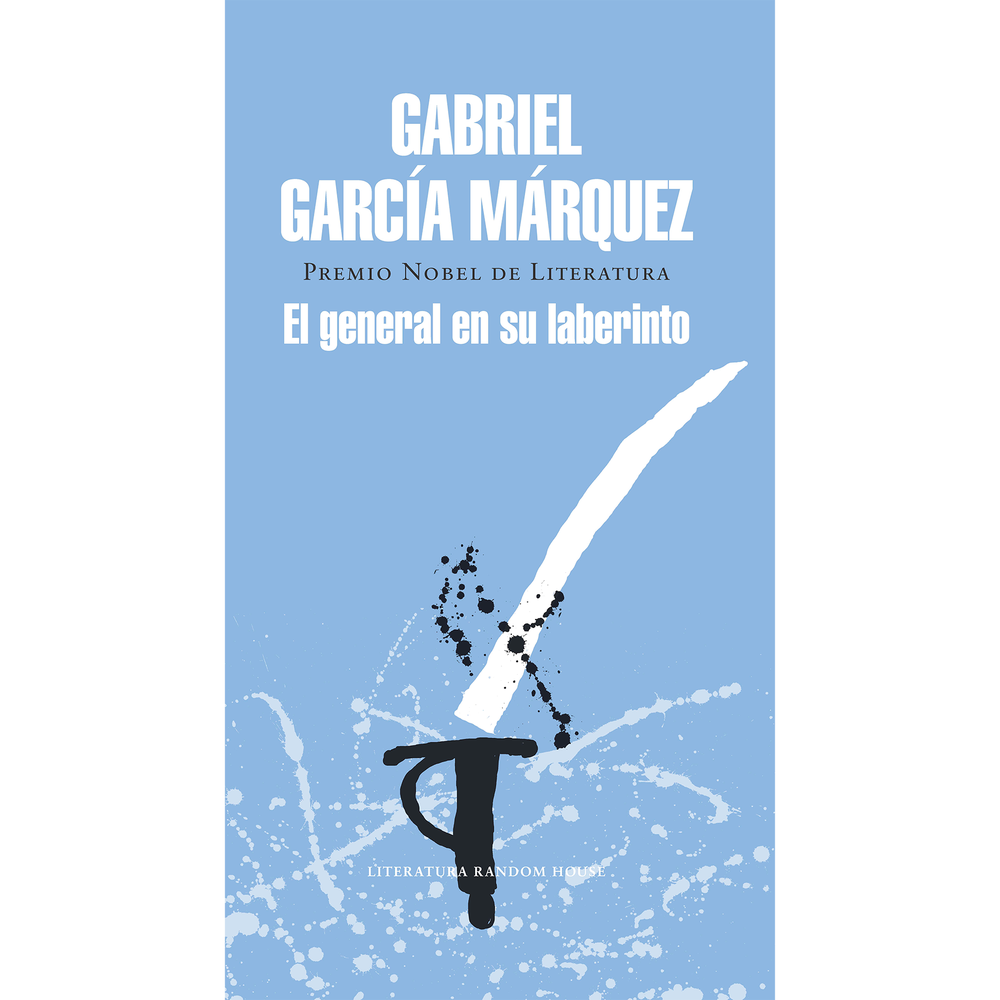 El General En Su Laberinto. Gabriel García Márquez Penguin Random House Libro x 1.0 GENERAL EN SU LABERINTO, EL Aclamado por el pueblo como Libertador, blanco de numerosas conjuras políticas y militares, héroe romántico y hasta libertino para sus detractores y sus partidarios, ideal