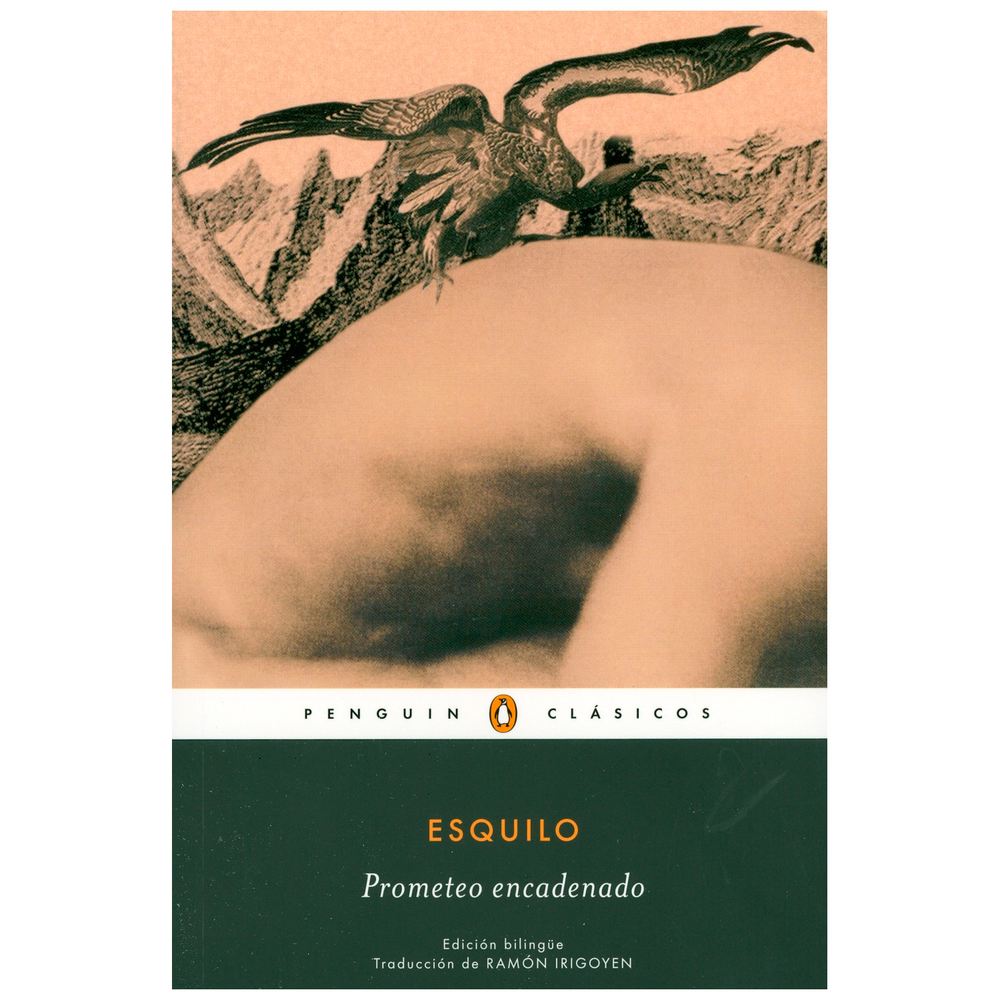 Prometeo Encadenado. Esquilo Penguin Clasicos Libro x 1.0 PROMETEO ENCADENADO El destino, el sufrimiento y el poder divino: los grandes temas de la tragedia griega se reúnen en esta obra Se cree que Esquilo escribió la tragedia Prometeo encadenado como par