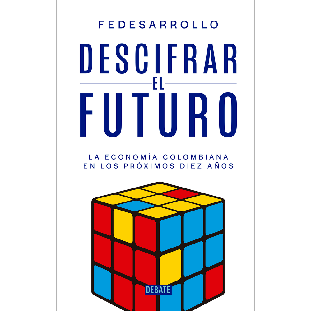 Descifrar El Futuro. Fedesarrollo Debate Libro x 1.0 undefined