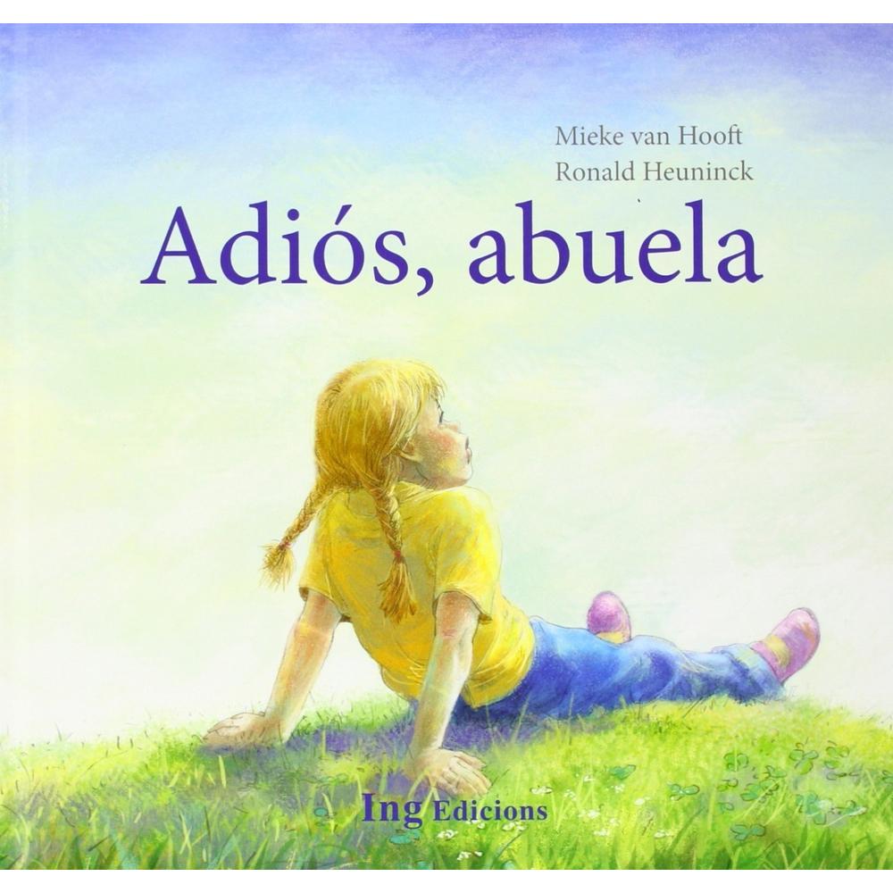 Adios, Abuela. Mieke van Hooft I.N.G Edicions Libro x 1.0 ADIOS, ABUELA El libro ideal para leer junto a tus hijos y ayudarles a asumir de manera positiva la pérdida de los seres queridos. La abuelita de Fiona ha muerto. Fiona está muy triste. El caracol