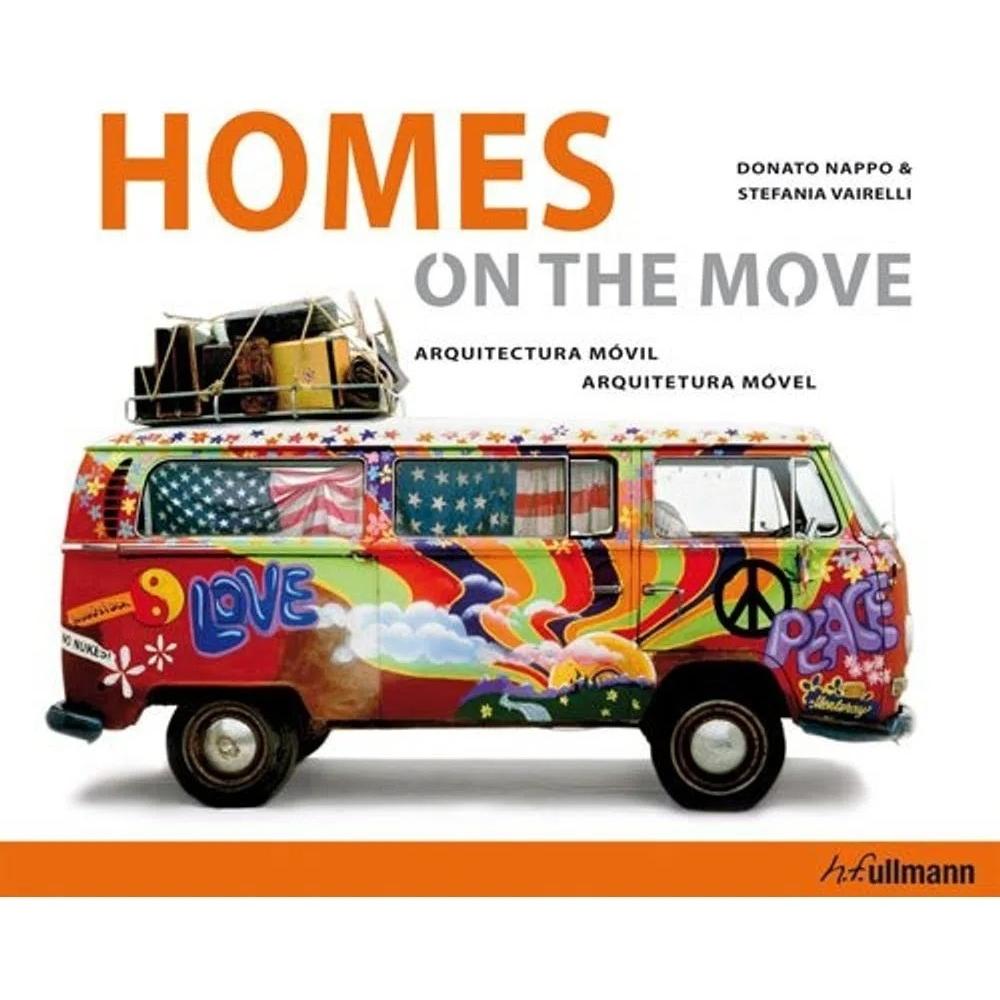 Homes On The Move - Arquitectura Móvil (t.d) H.F. Ullmann Libro x 1.0 HOMES ON THE MOVE - ARQUITECTURA MOVIL (T.D) Ficha técnica de (PE) HOMES ON THE MOVE Nº de páginas: 192 Editorial: H.F. ULLMANN Idioma: CASTELLANO Encuadernación: Tapa blanda ISBN: 9783848000661 Año