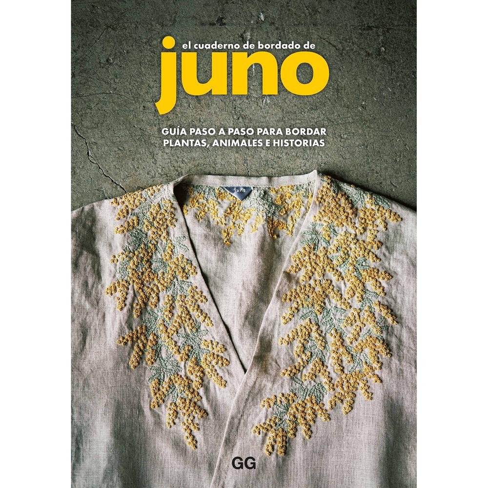 El Cuaderno De Bordado De Juno. Guía Paso A Paso Gustavo Gili Libro x 1.0 EL CUADERNO DEL BORDADO DE JUNO (24)   Aprende a narrar el mundo natural puntada a puntada.   A través de este hermoso manual, la maestra bordadora japonesa juno nos abre las puertas a una nueva maner