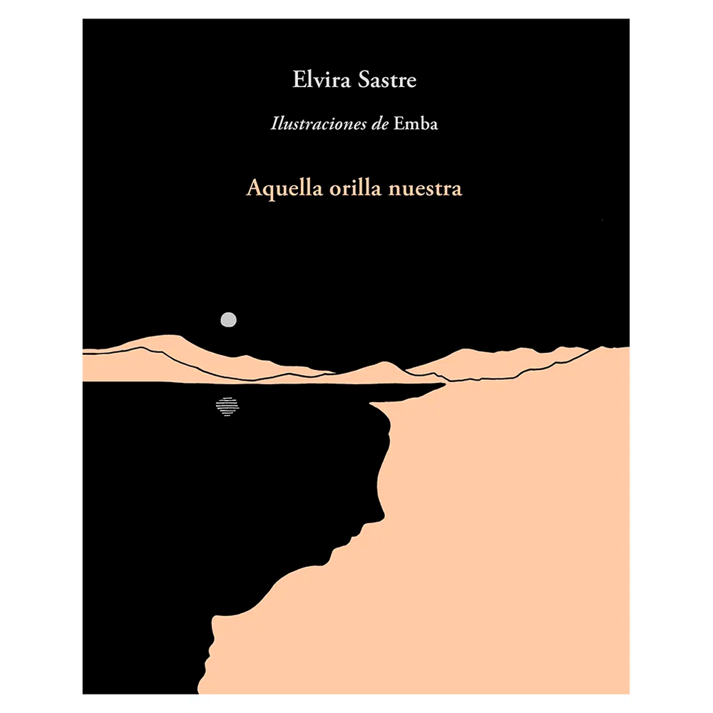 Aquella Orilla Nuestra. Elvira Sastre Alfaguara Libro x 1.0 undefined