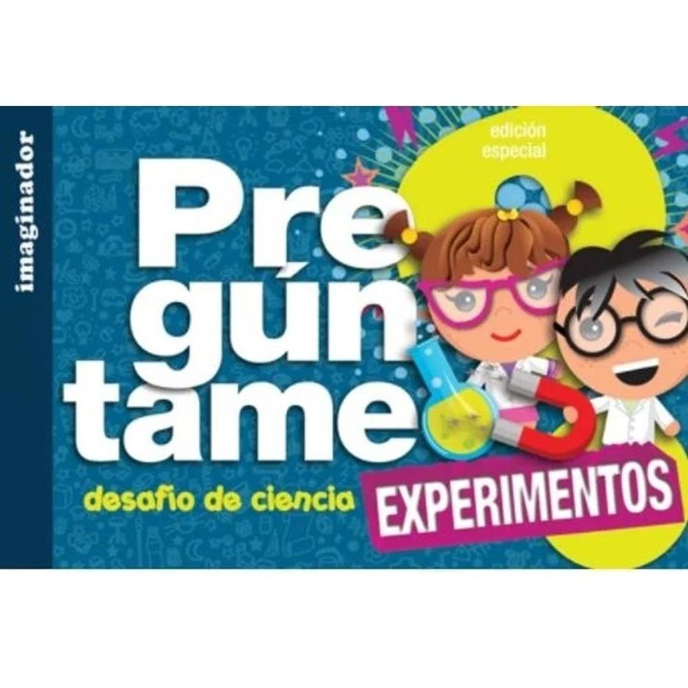 Pregúntame, Desafío De Ciencia. Experimentos Imaginador Libro x 1.0 PREGUNTAME, DESAFIO DE CIENCIA EXPERIMENTOS(20)  Un libro que propone responder mediante la realización de experimentos a las respuestas que se hacen habitualmente los niños y niñas de todas las edade