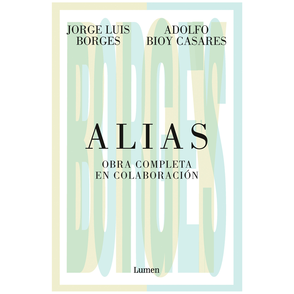 Alias. Obra Completa En Colaboración Lumen Libro x 1.0 ALIAS Borges y Bioy Casares compartieron cincuenta años de amistad literaria, buena parte de los cuales los pasaron encerrados, escribiendo juntos. Eran el mismo otro: un tercer escritor, inasimilabl
