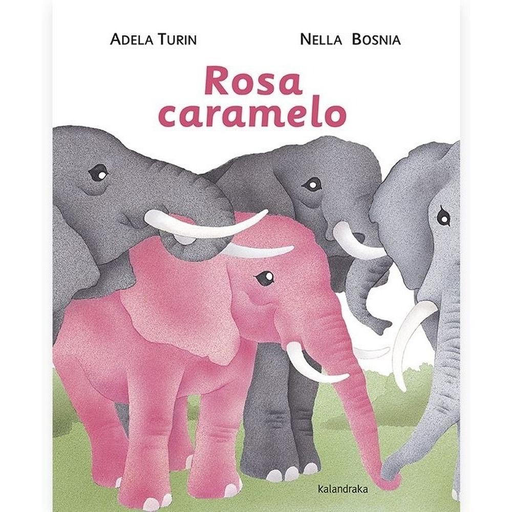Rosa Caramelo (t.d) Kalandraka Libro x 1.0 ROSA CARAMELO (T.D)   Autoría: Adela Turin Ilustración: Nella Bosnia Traducción: Xosé Ballesteros  Sinopsis: En la manada, todas las elefantas son de color rosa, menos Margarita. Y pronto descubrirá q