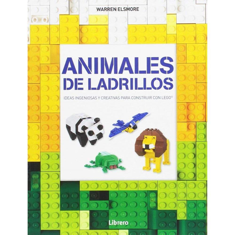 Animales De Ladrillos. Ideas Para Construir Con Lego Librero Libro x 1.0 Resumen  IDEAS INGENIOSAS Y CREATIVAS PARA CONSTRUIR CON LEGO  Animales de ladrillos es una colección única de divertidas maquetas voladoras, saltadoras y ladradoras construidas con las piezas de LEGO