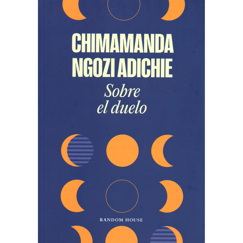 Sobre El Duelo. Chimamanda Ngozi Adichie Penguin Random House Libro x 1.0 Sobre El Duelo. Chimamanda Ngozi Adichie Penguin Random House Libro x 1.0