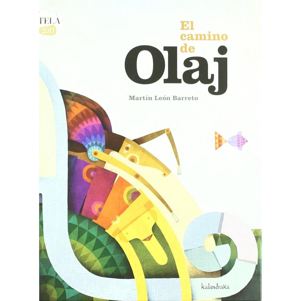 El Camino De Olaj Kalandraka Libro x 1.0 El Camino de Olaj El protagonista de este relato acumulativo de estructura repetitiva y circular es una suerte de Principito que, harto de la soledad, emprende un camino iniciatico. Diversos animale