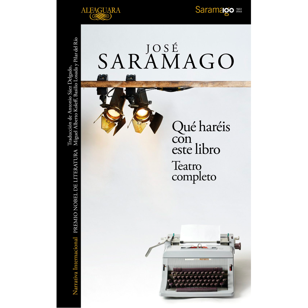 Qué Haréis Con Este Libro. José Saramago Alfaguara Libro x 1.0 QUE HAREIS CON ESTE LIBRO. TEATRO COMPLE «La memoria es el dramaturgo que todos tenemos dentro. La distancia entre lo que fue una persona y lo que se recuerda de ella es literatura». José Saramago S