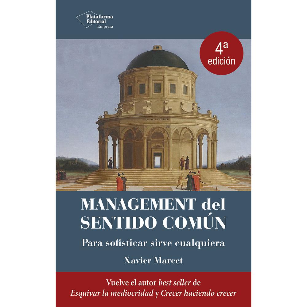 Management Del Sentido Común. Xavier Marcet Plataforma Libro x 1.0 Management Del Sentido Comun (24)   El sentido común nace de nuestra capacidad de pensar, de observar, de acumular experiencias y de contrastarlas con datos. El management sin sentido común es simplem