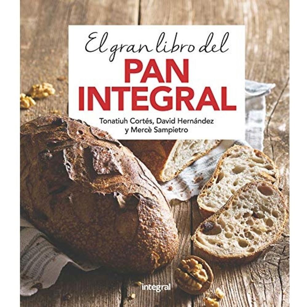 El Gran Libro Del Pan Integral (t.d) Rba Libro x 1.0 El Gran Libro Del Pan Integral   Autor: David Hernández Ripoll, Mercè Sampietro Maruri, Tonatiuh Cortés Ortiz ISBN: 9788491181378 Editorial: RBA Integral  Número de páginas: 320 Encuadernación: Tapa d