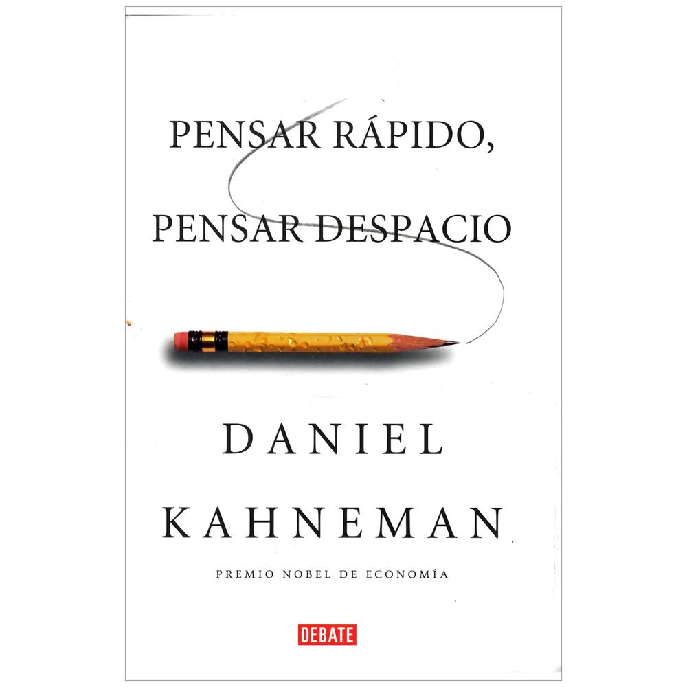 Pensar Rápido, Pensar Despacio. Daniel Kahneman Debate Libro x 1.0 Pensar Rápido, Pensar Despacio. Daniel Kahneman Un apasionante recorrido por el funcionamiento de la mente de la mano del padre de la psicología conductista y premio Nobel de Economía en 2002: Danie