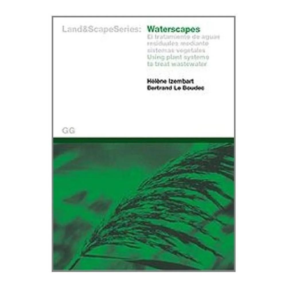 Waterscapes: El Tratamiento De Aguas Residuales. Gustavo Gili Libro x 1.0 WATERSCAPES: EL TRATAMIENTO DE AGUAS RESIDUALES MEDIANATE SISTEMAS VEGETALES Ficha técnica Nº de páginas: 192 Editorial: GUSTAVO GILI Idioma: CASTELLANO Encuadernación: Tapa blanda ISBN: 978842521886