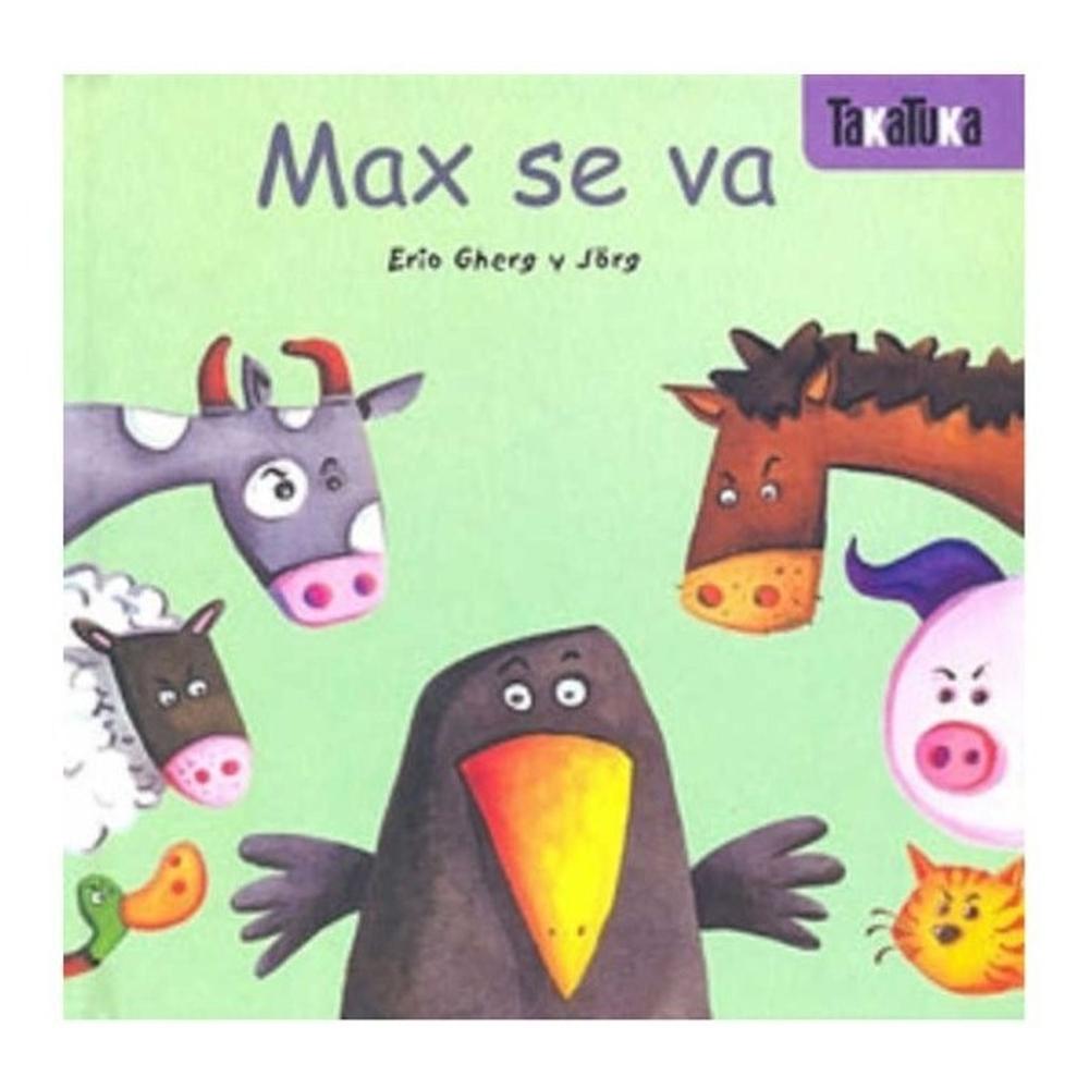 Max Se Va. Erio Gherg Generico Libro x 1.0 MAX SE VA Max está muy dolido con los animales de la granja. ¿Cómo pudieron pensar que se había comido a Álex el renacuajo? Ni Max ni ninguno de los otros animales sabía que Álex con el tiempo cambi