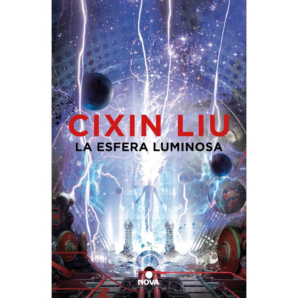 La Esfera Luminosa. Cixin Liu Nova Libro x 1.0 ESFERA LUMINOSA, LA La nueva novela del autor chino que arrasa en todo el mundo conEl problema de los tres cuerpos: 5.000.000 de lectores. El día en que cumple catorce años, Chen presencia cómo una