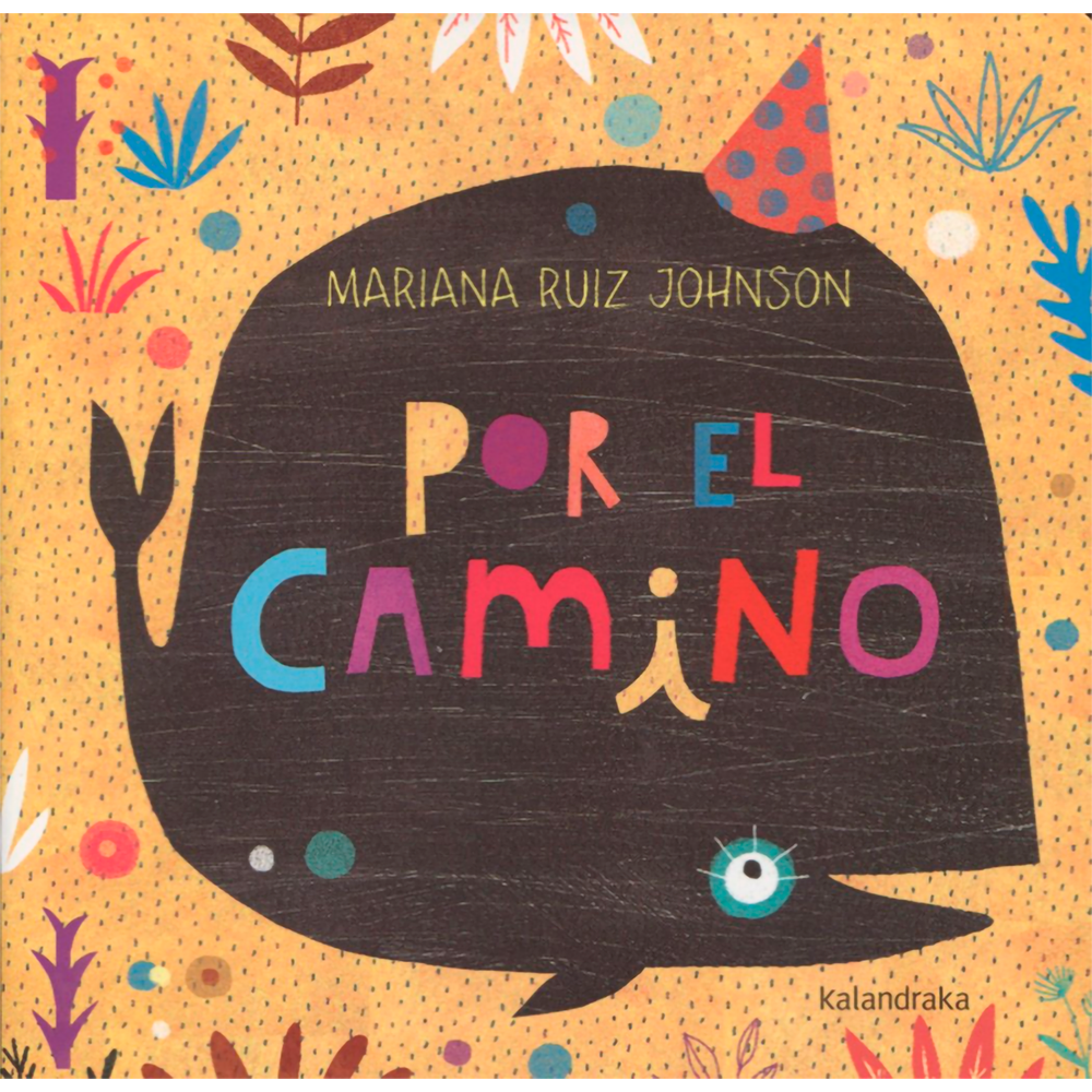 Por El Camino. Mariana Ruiz Johnson (T.D) Kalandraka Libro x 1.0 undefined