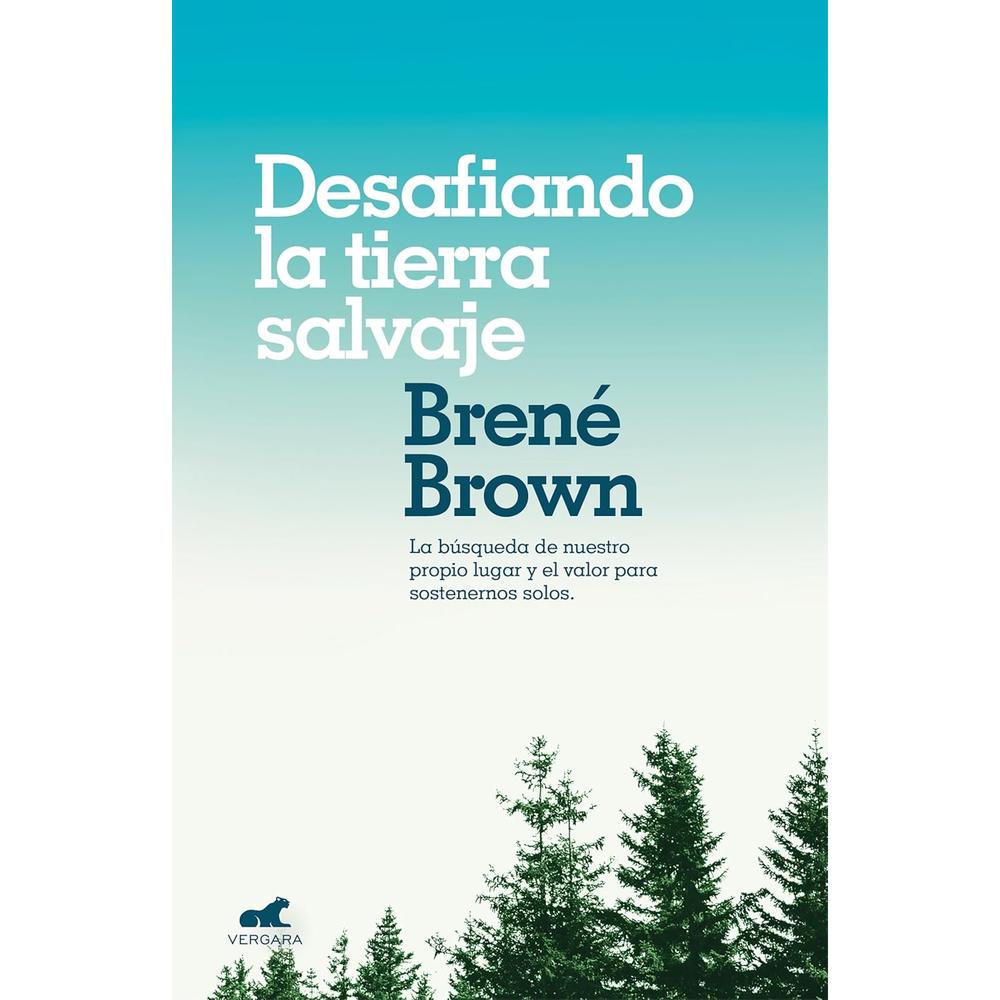 Desafiando La Tierra Salvaje. Brené Brown Vergara Libro x 1.0 Desafiando la tierra salvaje Brené Brown La actual crisis de desconexión nos obliga a plantearnos la pertenencia a nuestra comunidad, empresa, cultura. La verdadera pertenencia no nos pide que camb