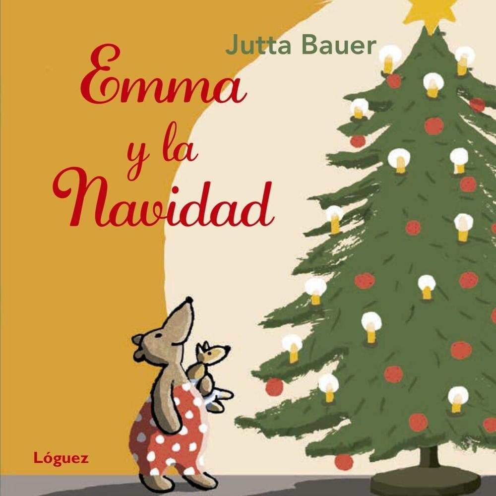 Emma Y La Navidad Loguez Ediciones Libro x 1.0 EMMA Y LA NAVIDAD Loguez Navidad, ¿qué es eso? Será la primera vez que los pequeños que, como Emma, rondan los dos años, vivan una Navidad de forma consciente. ¡Qué emocionante! Todo está decorado,