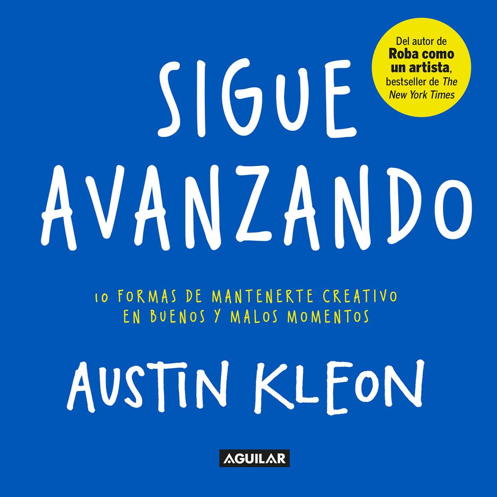 Sigue Avanzando. Austin Kleon Aguilar Libro x 1.0