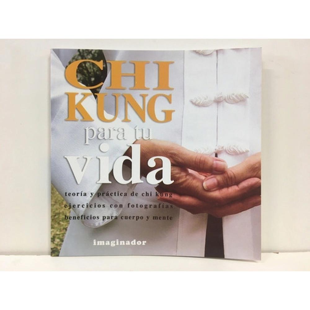 Chi Kung Para Tu Vida. Salvador M. Heredia Imaginador Libro x 1.0 Chi Kung Para Tu Vida. Salvador M. Heredia Imaginador Libro x 1.0