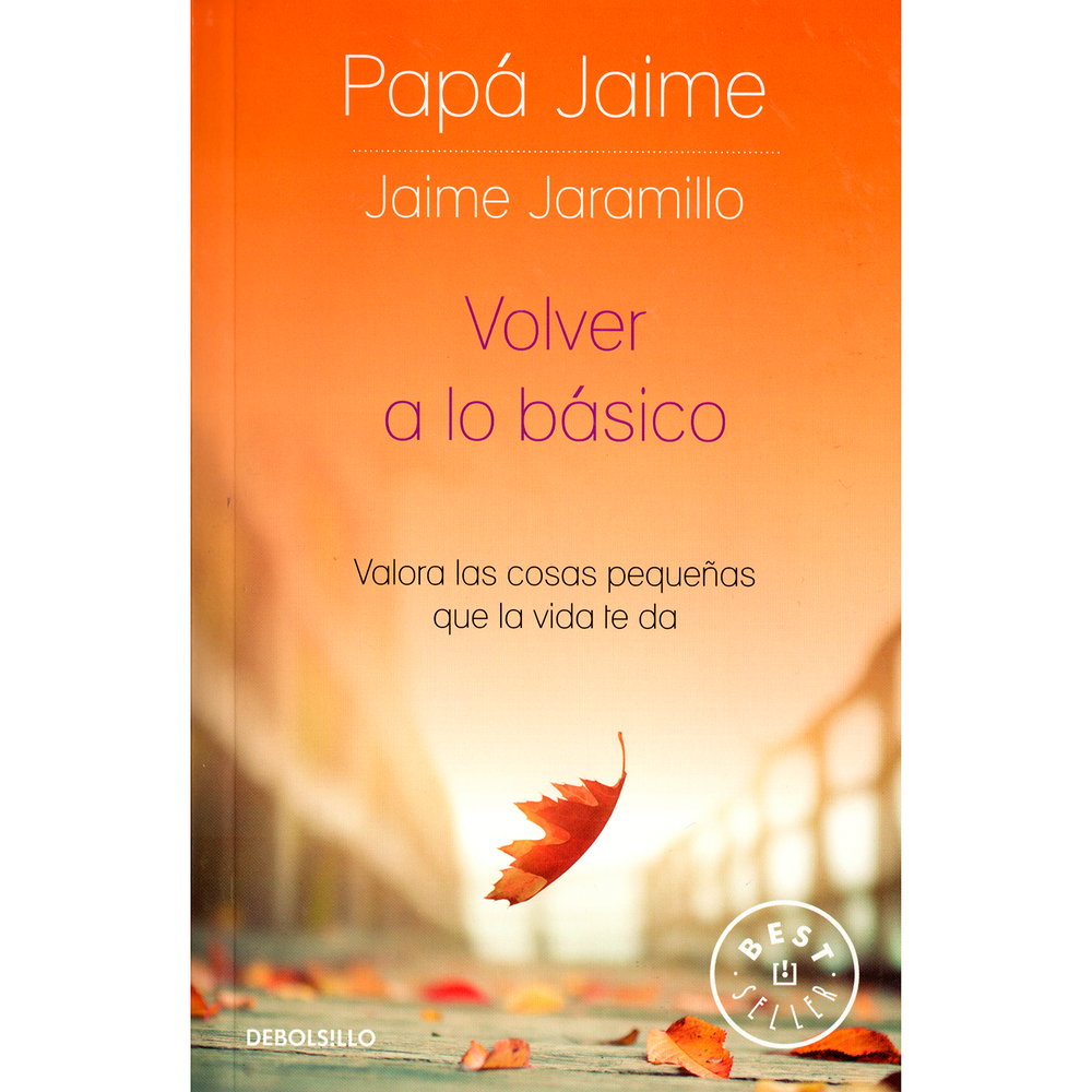 Volver A Lo Básico. Papá Jaime Debolsillo Libro x 1.0 Volver A Lo Básico Volver a lo básico, más que un libro, es un estilo de vida natural, simple y poderoso. A través de unos pasos sencillos, Papá Jaime te guiará para que puedas romper las cadenas que