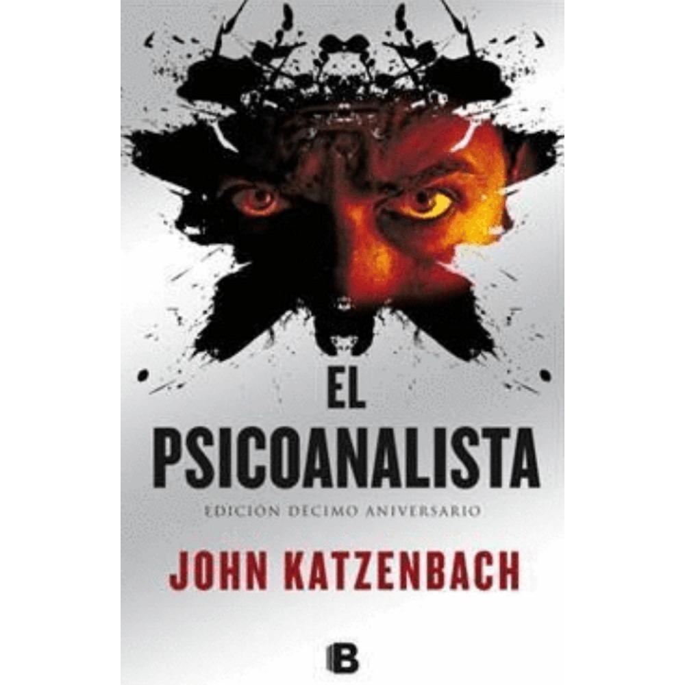 El Psicoanalista. John Katzenbach Ediciones B Libro x 1.0 El Psicoanalista Autor: John Katzenbach Editorial: Ediciones B Categoría: Literatura y ficción Año: 2014 Idioma: Español N° páginas: 525 Encuadernación: Tapa blanda ISBN: 9789585650565 N° edición: 13