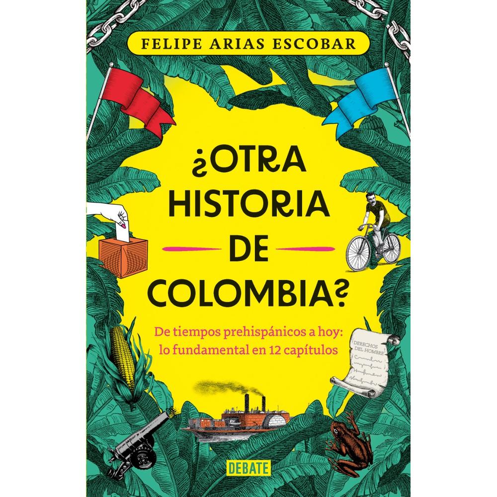 Otra Historia De Colombia? Felipe Arias Escobar Penguin Random House Libro x 1.0 undefined