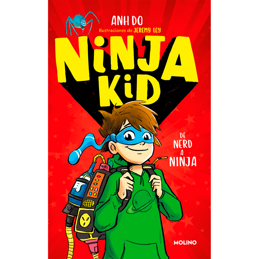 De Nerd A Ninja. Ninja Kid 1. Anh Do Molino Libro x 1.0 NINJA KID 1. DE NERD A NINJA Nelson no encaja, no lleva ropa guay... ¡Vaya, que es un poco rarito! Pero cuando se despierta en su décimo cumpleaños, descubre que es un ninja. ¡El último ninja sobre l