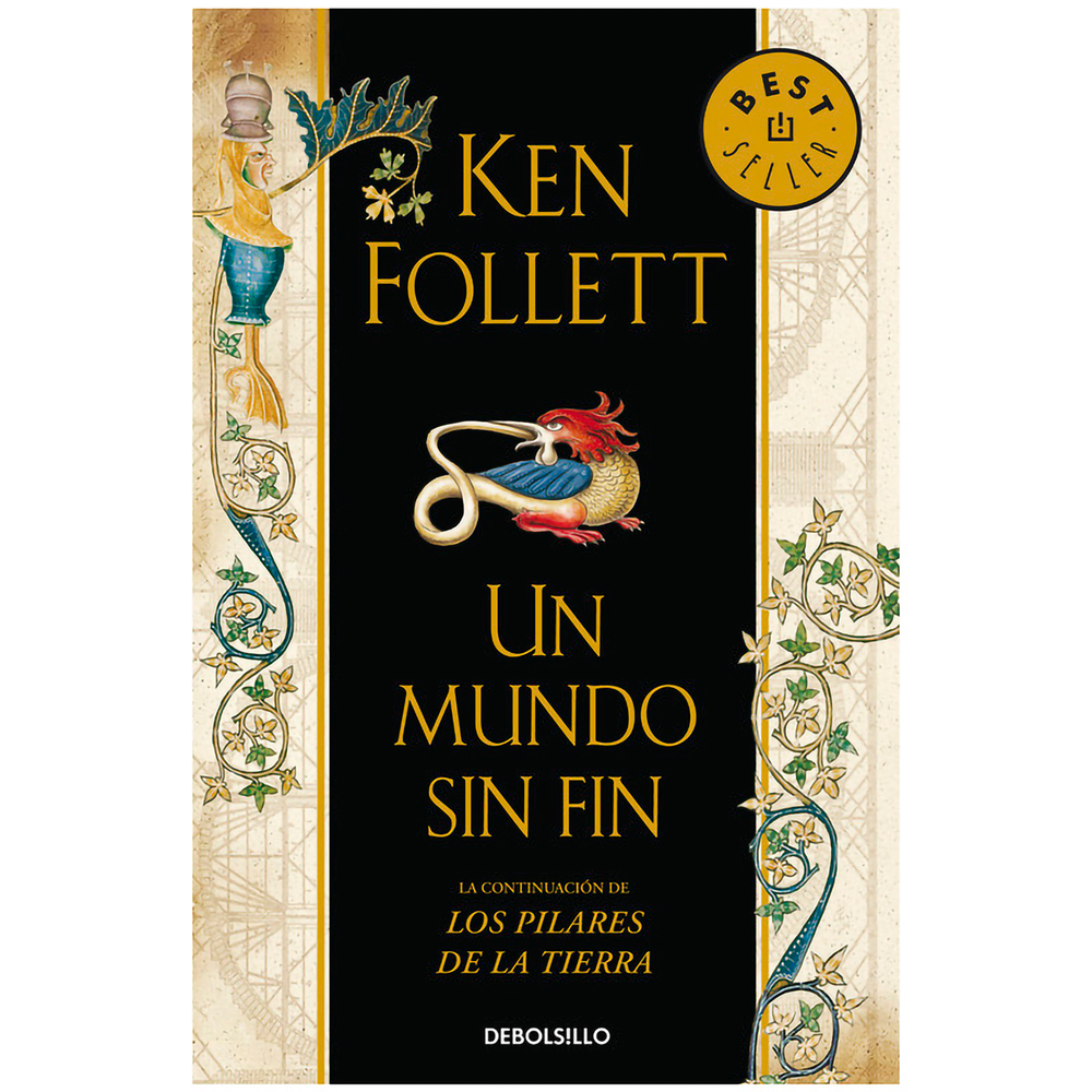 Un Mundo Sin Fin. Ken Follett Debolsillo Libro x 1.0 UN MUNDO SIN FIN Esta novela está ambientada en la misma ciudad de Kingsbridge, dos siglos después de la construcción de su majestuoso templo gótico. La catedral y el priorato vuelven a formar la bas