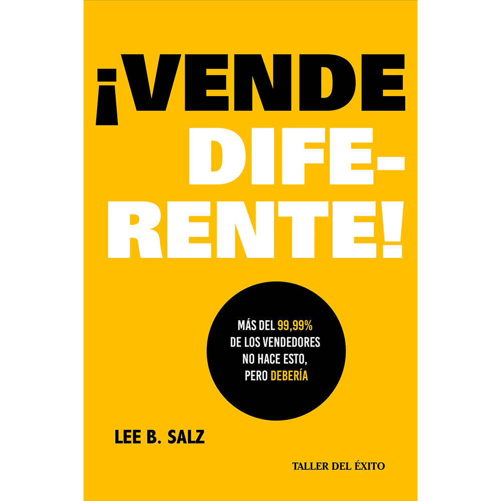 Vender diferente! Lee B. Salz Editorial Taller Del Éxito Libro x 1.0 ¡VENDE DIFERENTE! Los equipos de vendedores de hoy en día se enfrentan a una competencia feroz en búsqueda de acuerdos ganadores. Las diferencias en las características y funciones de productos y ser
