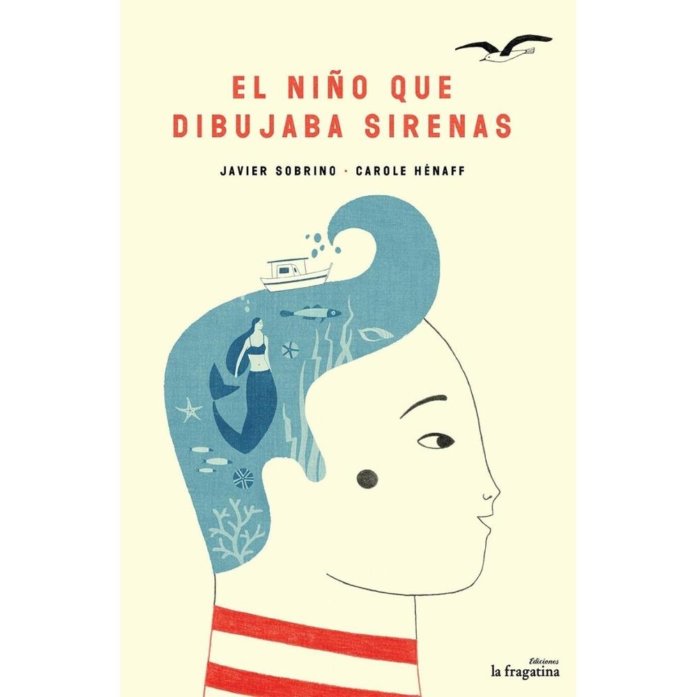El Niño Que Dibujaba Sirenas (t.d) Generico Libro x 1.0 EL NIÑO QUE DIBUJABA SIRENAS (En papel) JAVIER SOBRINO ACERCA DEL LIBRO Nº de páginas: 36 Encuadernación: Tapa dura Editoral: LA FRAGATINA EDICIONES Lengua: CASTELLANO ISBN: 9788416226924 Año de edic