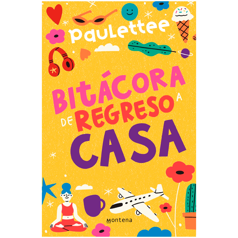 Bitácora De Regreso A Casa. Paulettee Montena Libro x 1.0 BITACORA DE REGRESO A CASA Lleno de profundas reflexiones, con lindas ilustraciones y mucho espacio de actividades, Bitácora de regreso a casa es una invitación para que compartas un viaje de autocon