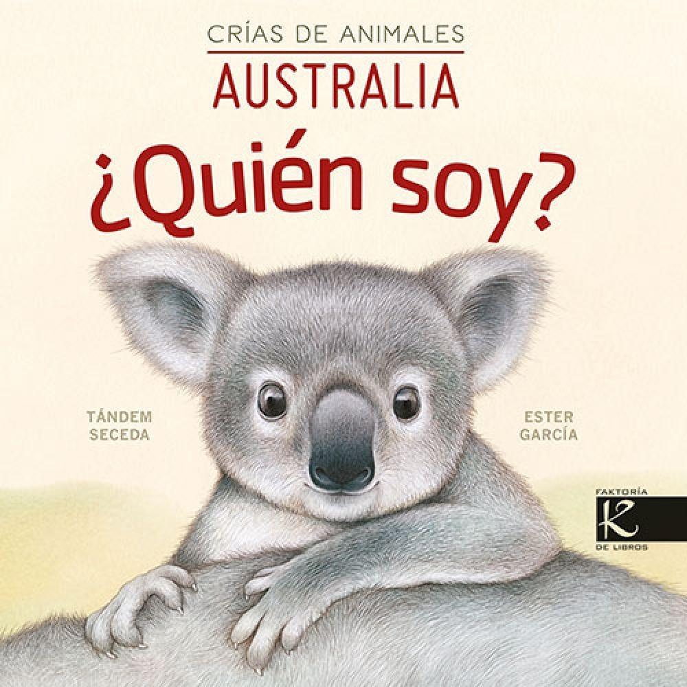 Quien Soy? Crías De Animales. Australia (t.d) Faktoria K De Libros Libro x 1.0 Quien Soy? Crías De Animales. Australia (t.d) Faktoria K De Libros Libro x 1.0