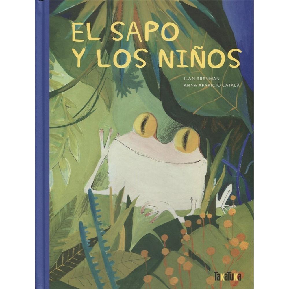El Sapo Y Los Niños (t.d) Takatuka Libro x 1.0 EL SAPO Y LOS NIÑOS  Dos niños muy zoquetes y más malos que la tiña se pasaban el día correteando por los ríos y bosques de los alrededores de su pueblo. Les encantaba hacerles gamberradas a los anima
