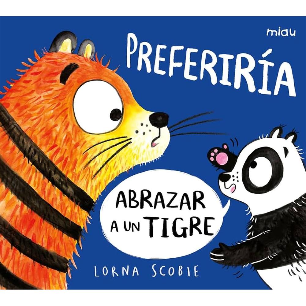 Preferiría Abrazar A Un Tigre (T.D) Jaguar Libro x 1.0 Preferiria Abrazar A Un Tigre (T.D)(22)   Pequeño Panda está cansado de hacer cosas aburridas todo el rato.Panda siempre prefiere hacer cosas más divertidas y aventureras. Los adultos son muy aburrido