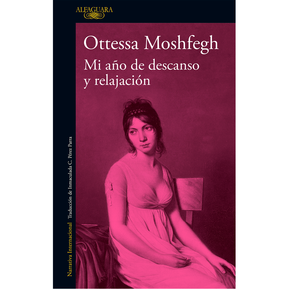 Mi año de Descanso y Relajación. Ottessa Moshfegh Alfaguara Libro x 1.0 MI AÑO DE DESCANSO Y RELAJACION En Mi año de descanso y relajación, Ottessa Moshfegh hace de Manhattan el epicentro de una civilización, la del año 2000, dominada por la apatía. Como una oscura bella