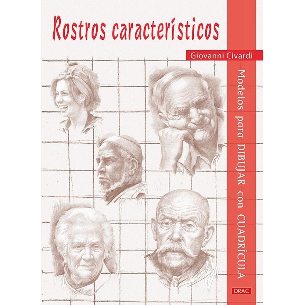 Rostros Característicos: Modelos Para Dibujar Con Cuadrícula Editorial Del Drac Libro x 1.0 Rostros Característicos: Modelos Para Dibujar Con Cuadrícula  Dibujar rostros con el procedimiento de la cuadrícula.  En las escuelas de bellas artes, en las academias, así como en el proceso individu