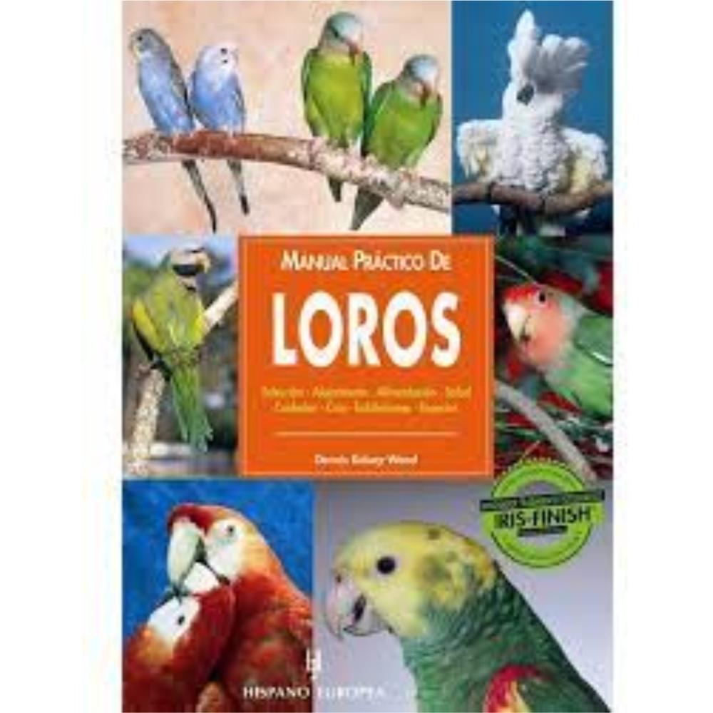 Manual Práctico De Loros Hispano Europea Libro x 1.0 MANUAL PRACTICO DE LOROS Con un lenguaje sencillo y ameno, y profusamente ilustrado con extraordinarias fotografías, ayuda a los propietarios de un loro a conocerlo y cuidarlo y a convivir con él. E