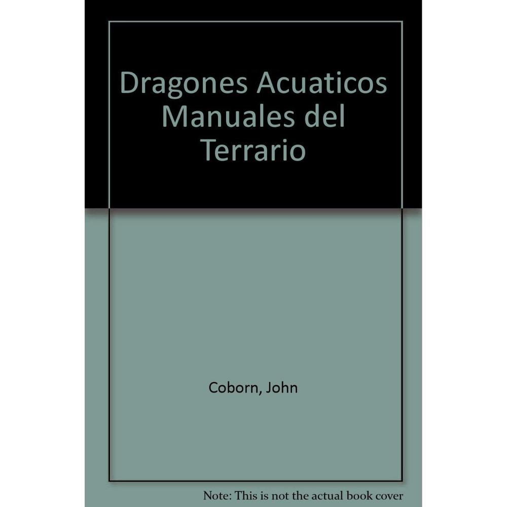 Dragones Acuáticos. Manuales Del Terrario Hispano Europea Libro x 1.0 MANUAL TERRARIO,DRAGONES ACUATICOS La nueva colección "Manuales del Terrario", con un lenguaje sencillo y ameno, y profusamente ilustrado con extraordinarias fotografías, ayuda a los propietarios de